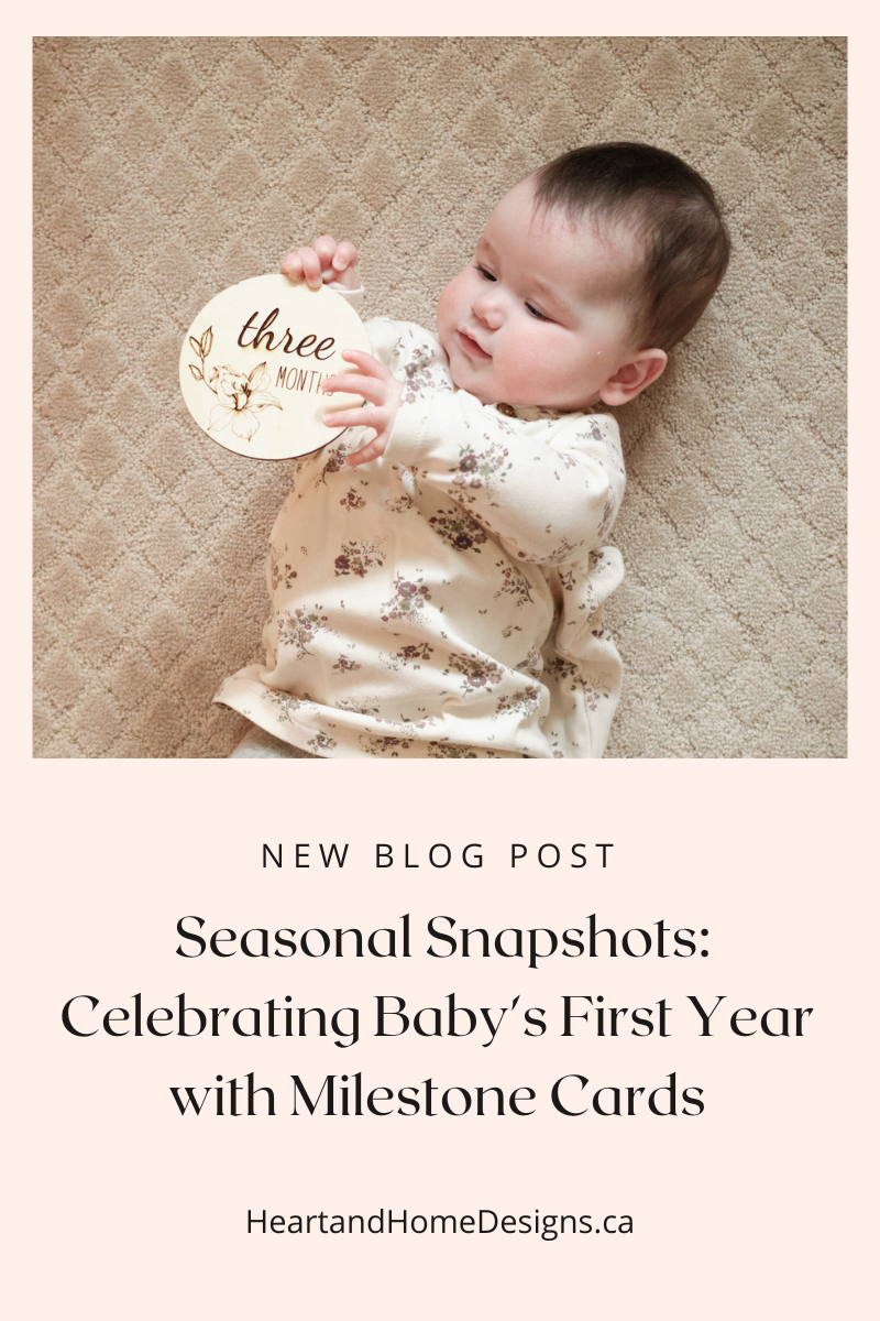 Seasonal Snapshots: Celebrating Baby's First Year with Milestone Cards. Copyright Alyssa Knight, Heart and Home Designs Inc